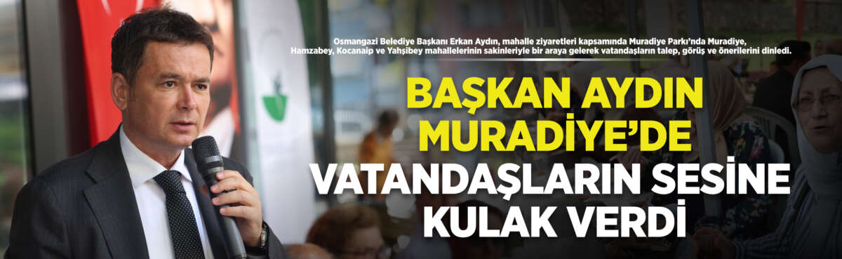 Osmangazi Belediye Başkanı Erkan Aydın,