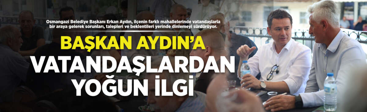 Osmangazi Belediye Başkanı Erkan Aydın,