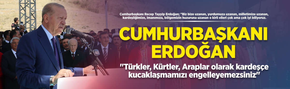 Cumhurbaşkanı Recep Tayyip Erdoğan; "Biz bize