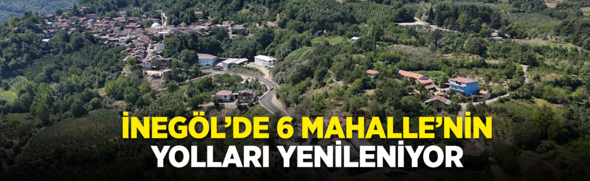 Bursa Büyükşehir Belediyesi, İnegöl’de 6