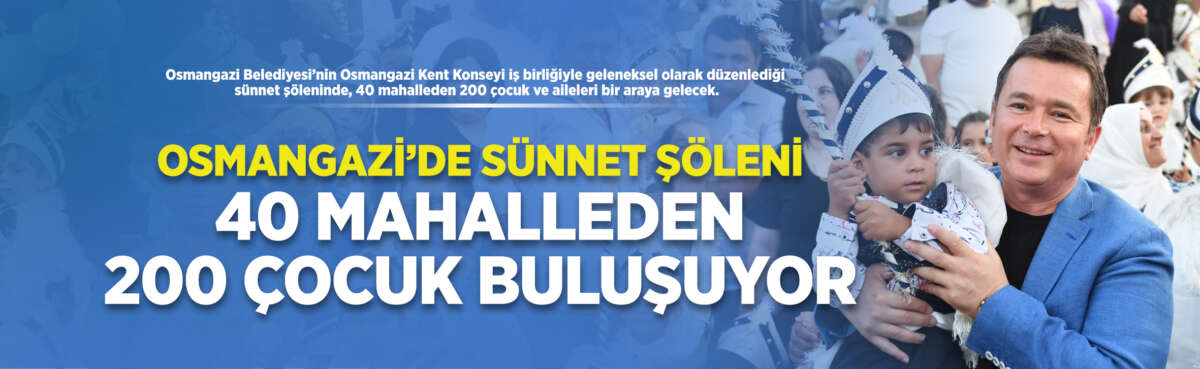 Osmangazi Belediyesi’nin gerçekleştireceği geleneksel sünnet