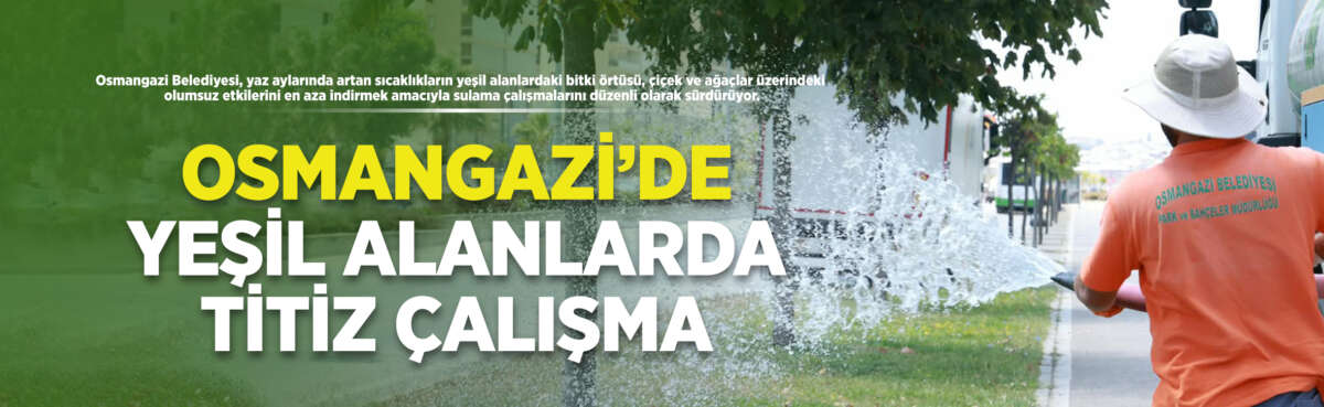 Osmangazi Belediyesi, yaz aylarında artan