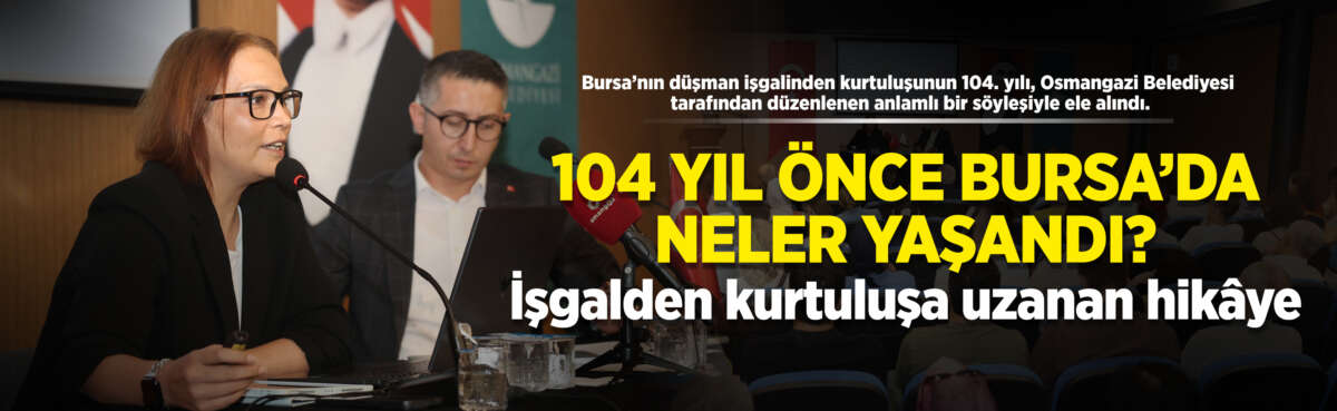 Bursa’nın düşman işgalinden kurtuluşunun 104.