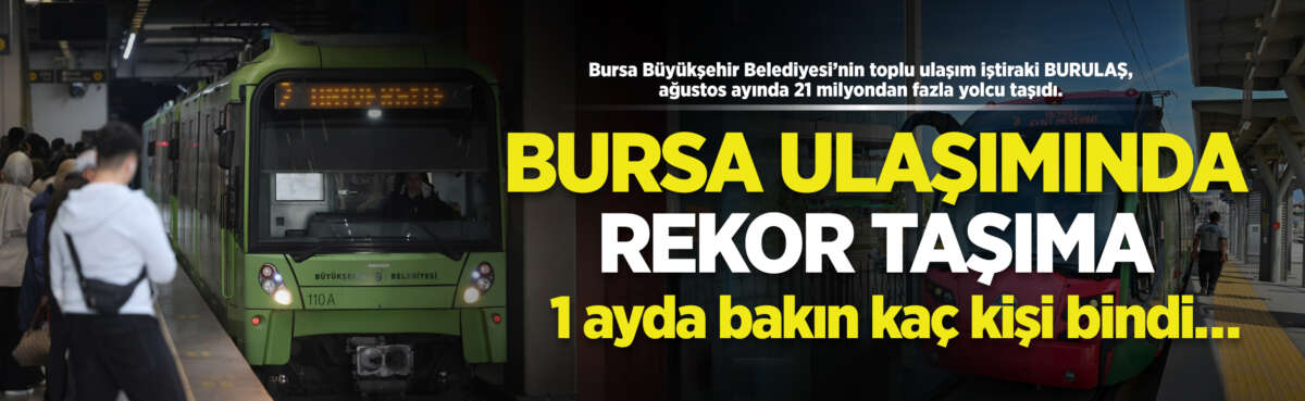 Bursa Büyükşehir Belediyesi’nin toplu ulaşım