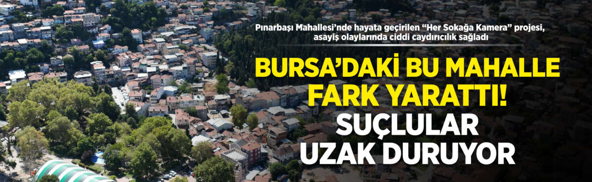 Bursa'nın Pınarbaşı Mahallesi'nde muhtarının hayata