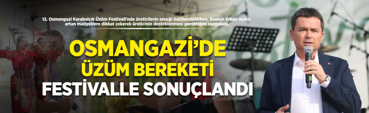 12. Osmangazi Karabalçık Üzüm Festivali’nde