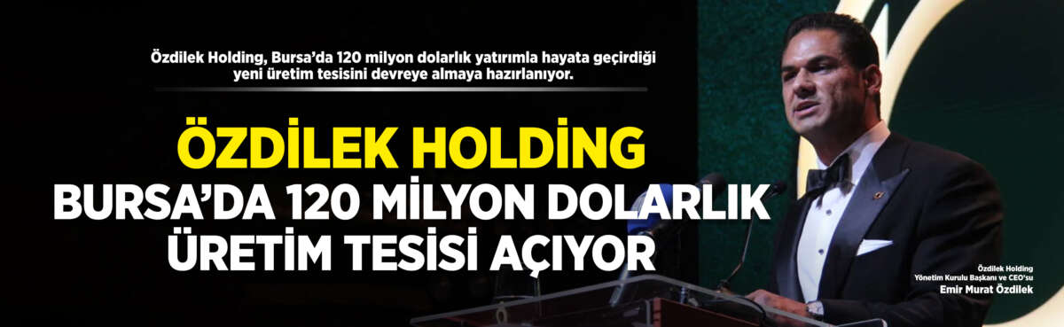 Özdilek Holding Yönetim Kurulu Başkanı
