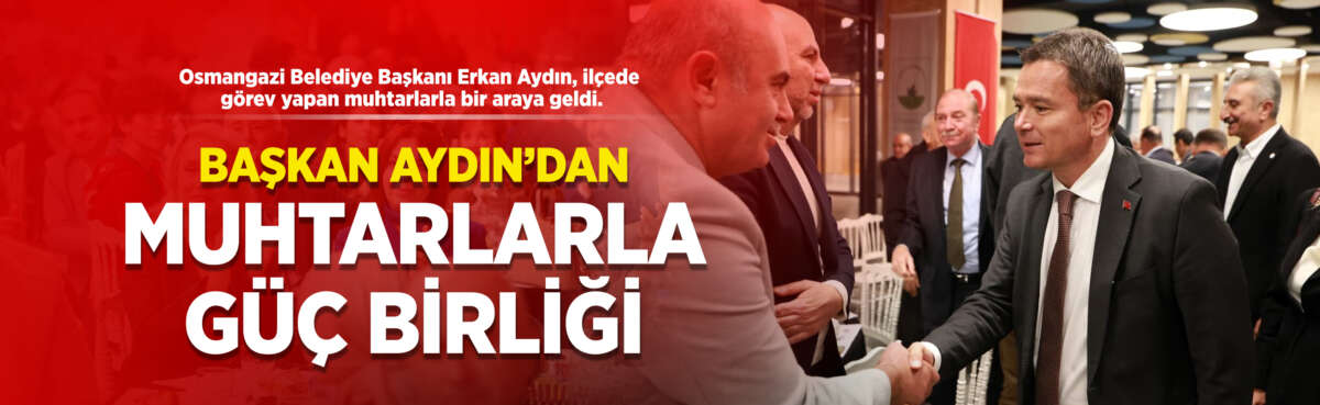Osmangazi Belediye Başkanı Erkan Aydın,