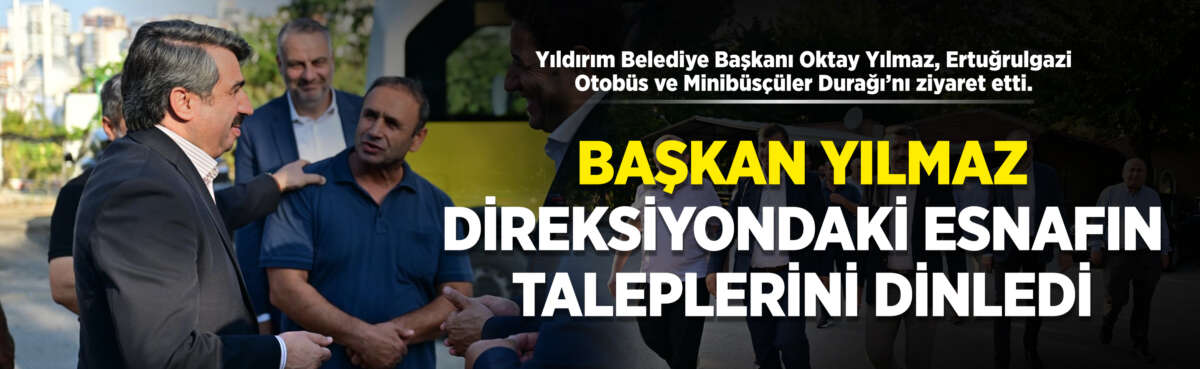 Yıldırım Belediye Başkanı Oktay Yılmaz,