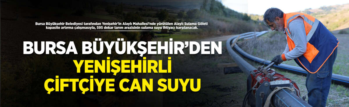 Bursa Büyükşehir Belediyesi tarafından Yenişehir’in