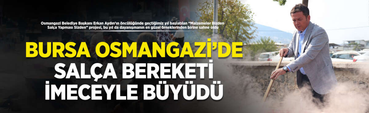 Osmangazi Belediye Başkanı Erkan Aydın’ın