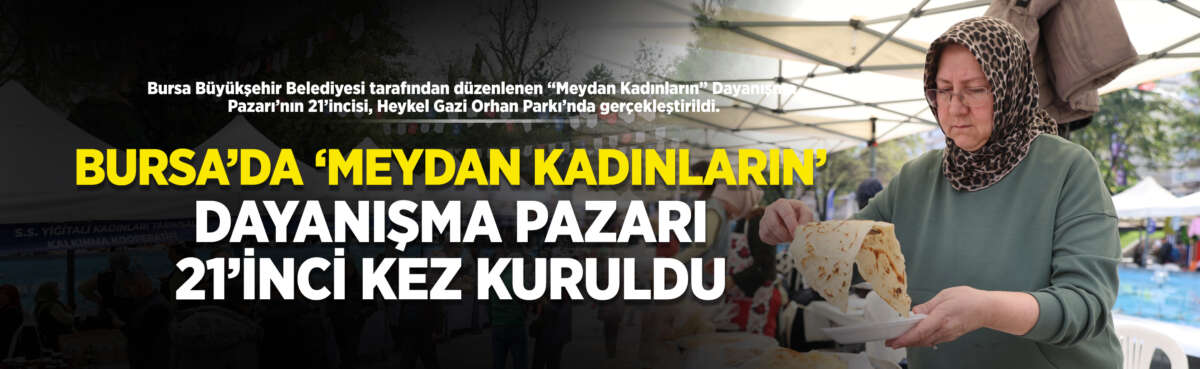 Bursa Büyükşehir Belediyesi’nin kadınların ekonomik