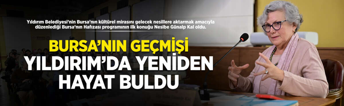 Yıldırım Belediyesi, Bursa’nın kültürel mirasını