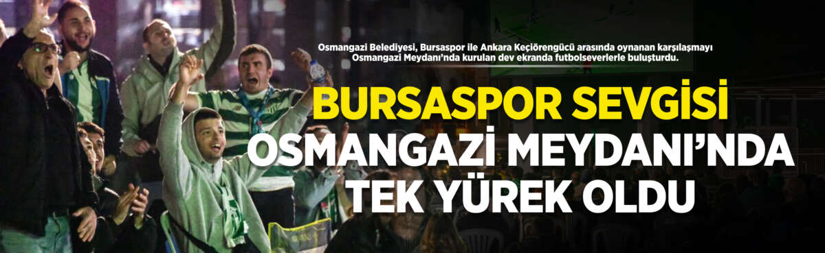 Osmangazi Belediyesi, Bursaspor ile Ankara