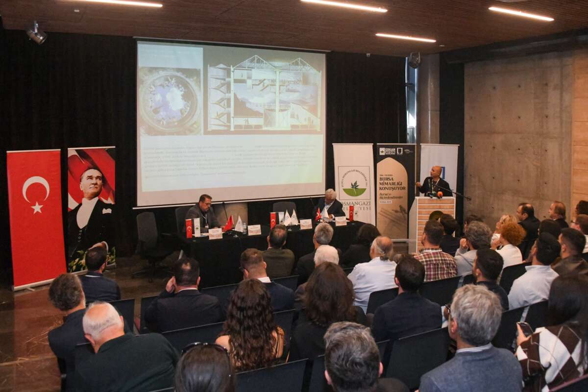 Bursa’nın 700 yıllık mimari mirası masaya yatırıldı