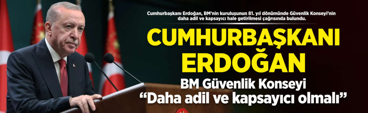 umhurbaşkanı Erdoğan, BM’nin kuruluşunun 81.