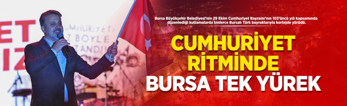 Bursa Büyükşehir Belediyesi’nin 29 Ekim