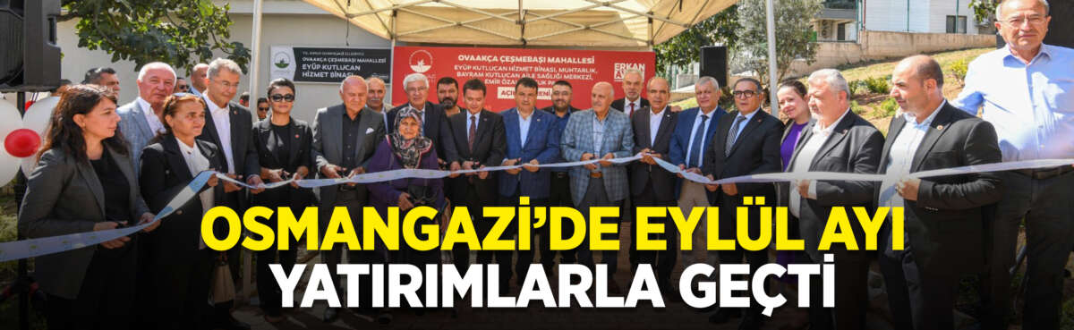 Osmangazi Belediyesi, son bir aylık