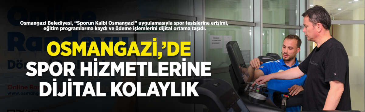 Osmangazi Belediyesi, “Sporun Kalbi Osmangazi”
