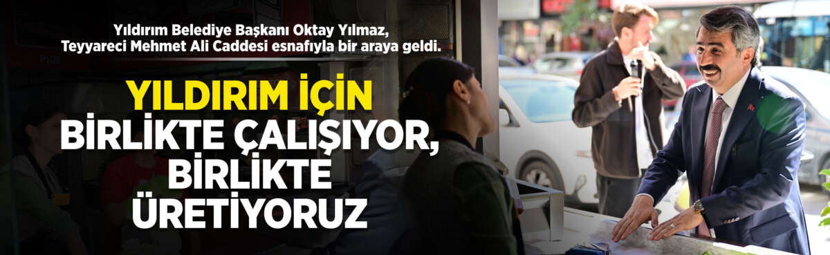 Yıldırım Belediye Başkanı Oktay Yılmaz,