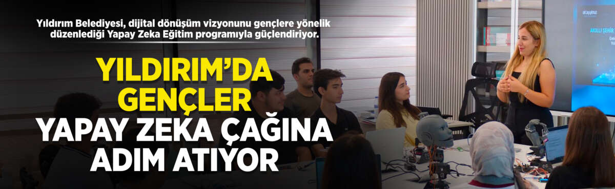 Yıldırım Belediyesi, dijital dönüşüm vizyonunu